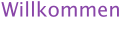 Willkommen