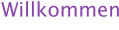 Willkommen